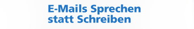 E-Mails Sprechen statt Schreiben